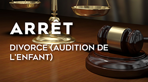 Divorce audition de l’enfant