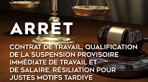 Contrat de travail qualification de la suspension provisoire